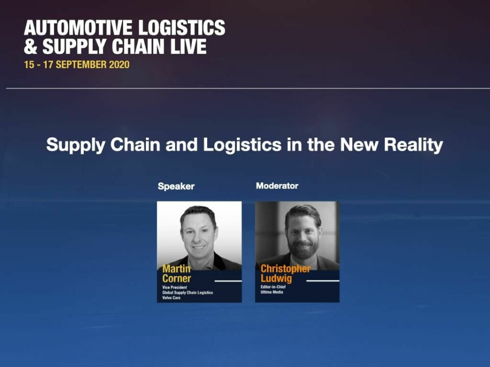 Watch: Why Volvo’s Martin Corner thinks there has never been a more exciting time for automotive logistics Volvo Cars global logistics, Martin Corner senior vice president, Christopher Ludwig, Automotive Logistics