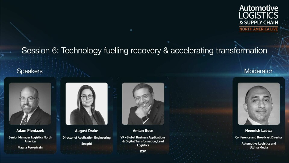Watch: Using digitalisation to build supply chains back better Adam Pieniazek Magna Powertrain, August Drake Seegrid, Amlan Bose DSV