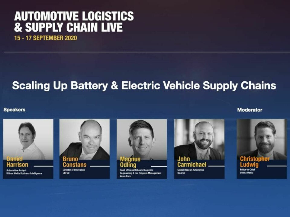 Watch: Scaling up battery and electric vehicle supply chains Scaling Up Battery & Electric Vehicle Supply Chains with Bruno Constans, director of innovation, Gefco
Magnus Ödling, head of global inbound logistics engineering and car program management, Volvo Cars
John Carmichael, global head of automotive, Maersk
Daniel Harrison, automotive analyst, Automotive from Ultima Media, Christopher Ludwig Automotive Logistics