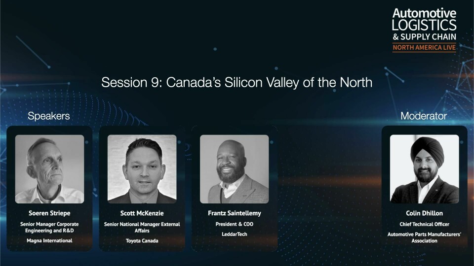 Watch: Canada’s Silicon Valley of the North Soeren Striepe Magna, Scott McKenzie Toyota Canada, Frantz Saintellemy LeddarTech, Colin Dhillon APMA