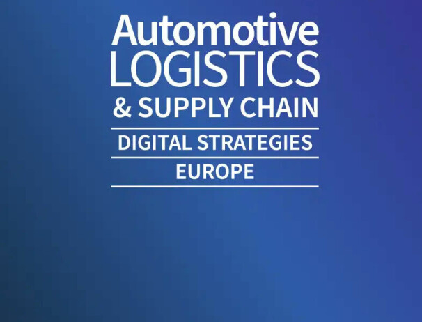 Automotive Logistics & Supply Chain Digital Strategies Europe